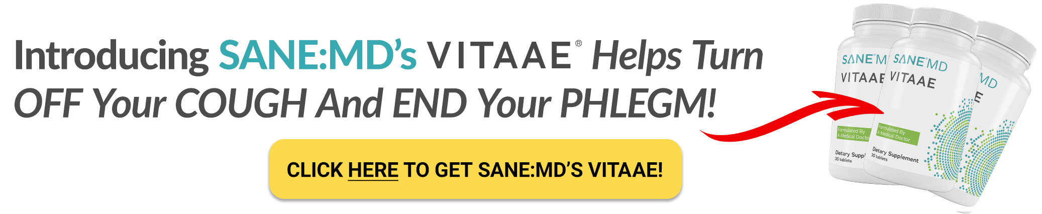 Introducing SANE:MD’s Vitaae. Helps Turn OFF Your COUGH And END Your PHLEGM!