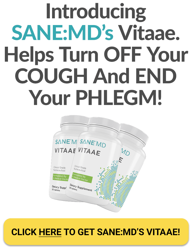 Introducing SANE:MD’s Vitaae. Helps Turn OFF Your COUGH And END Your PHLEGM!